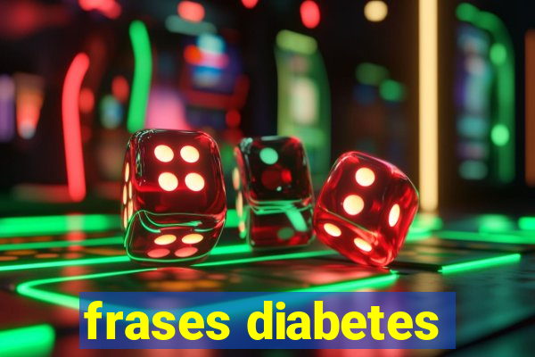 frases diabetes